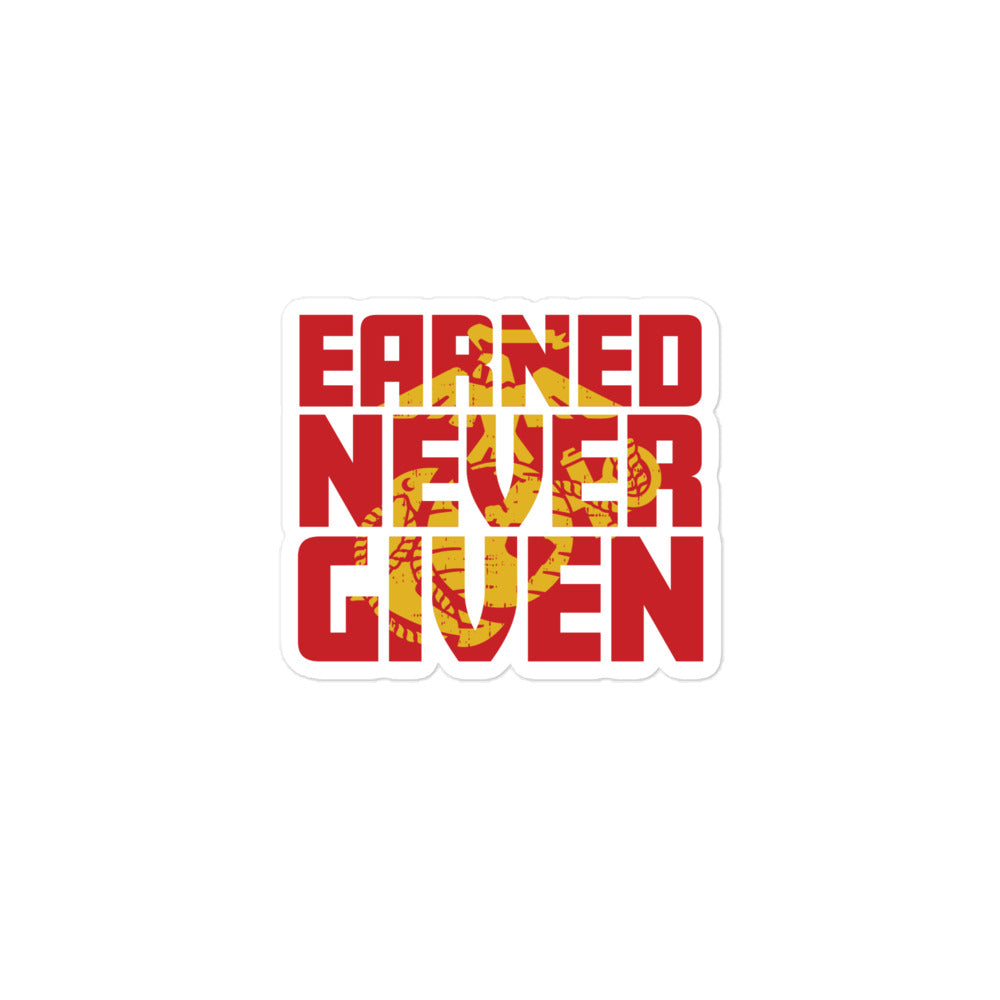 Earned Never Given Sticker