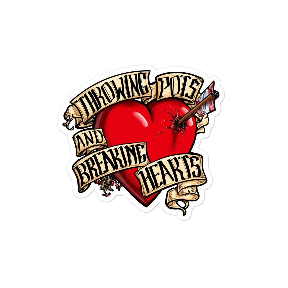 Throwing Pots and Breaking Hearts Bubble Free Sticker