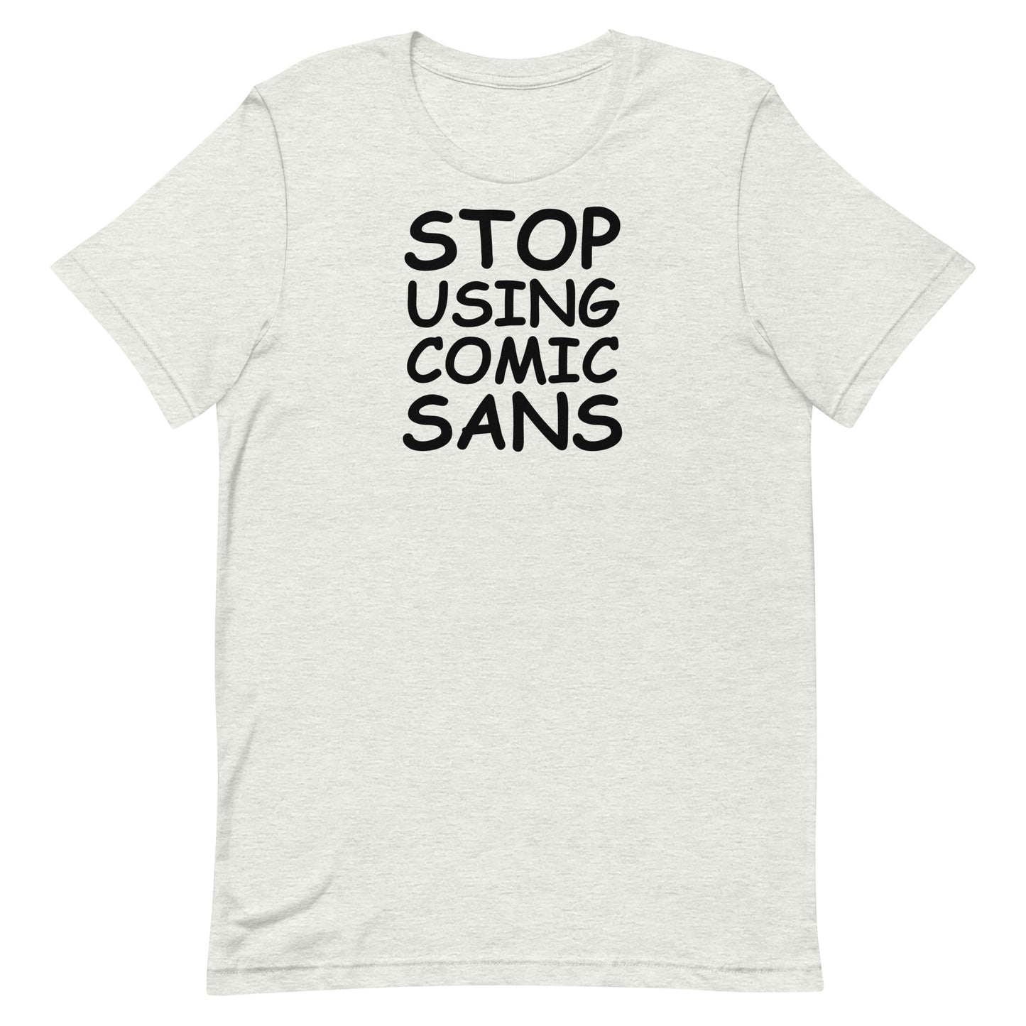 Stop Using Comic Sans T-Shirt