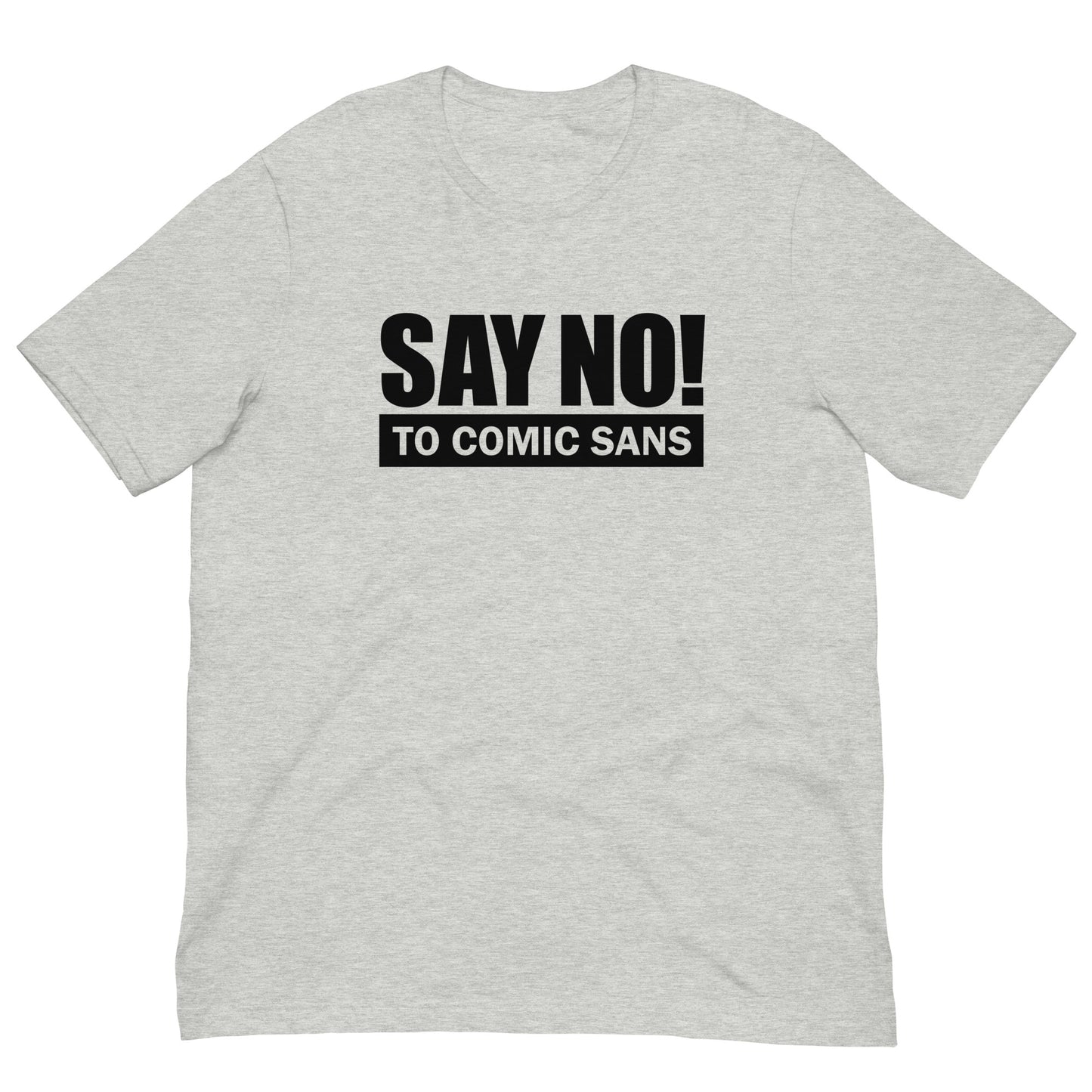 SAY NO! To Comic Sans T-Shirt
