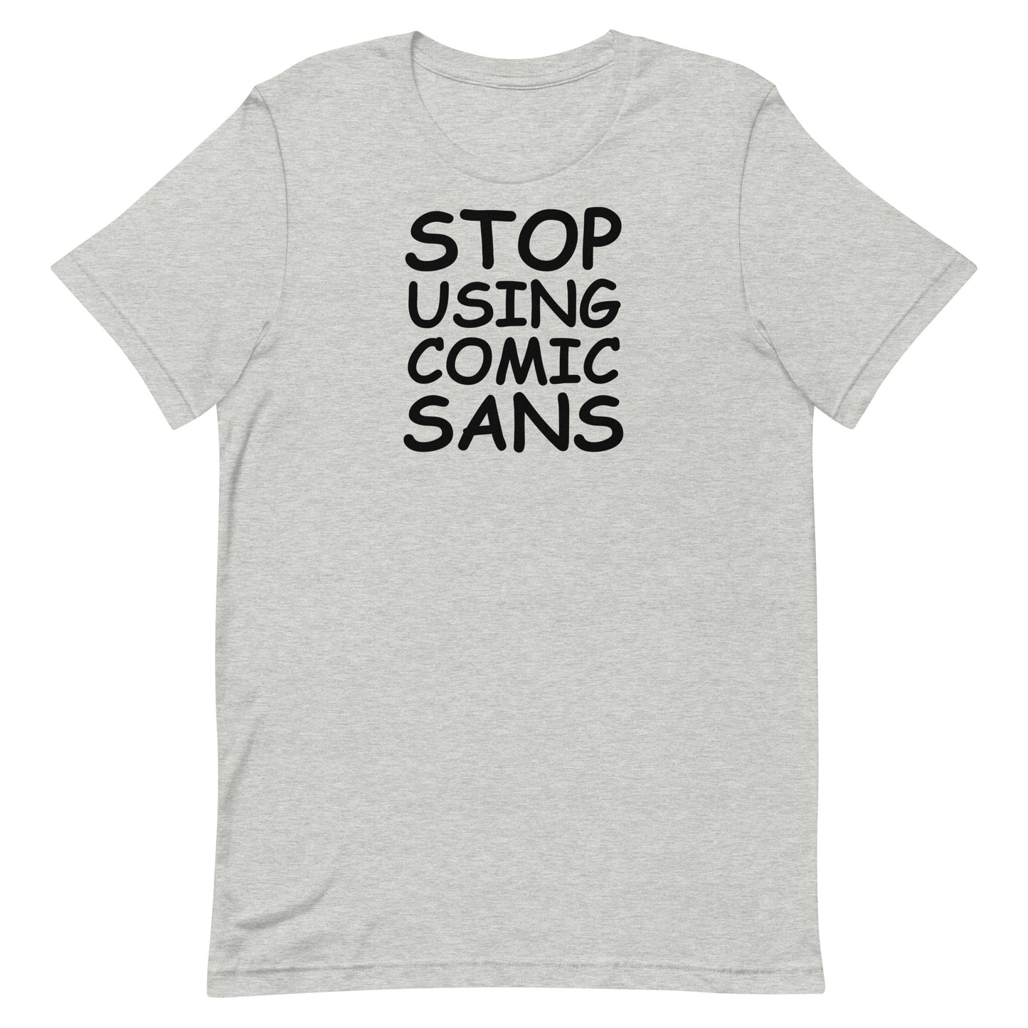 Stop Using Comic Sans T-Shirt