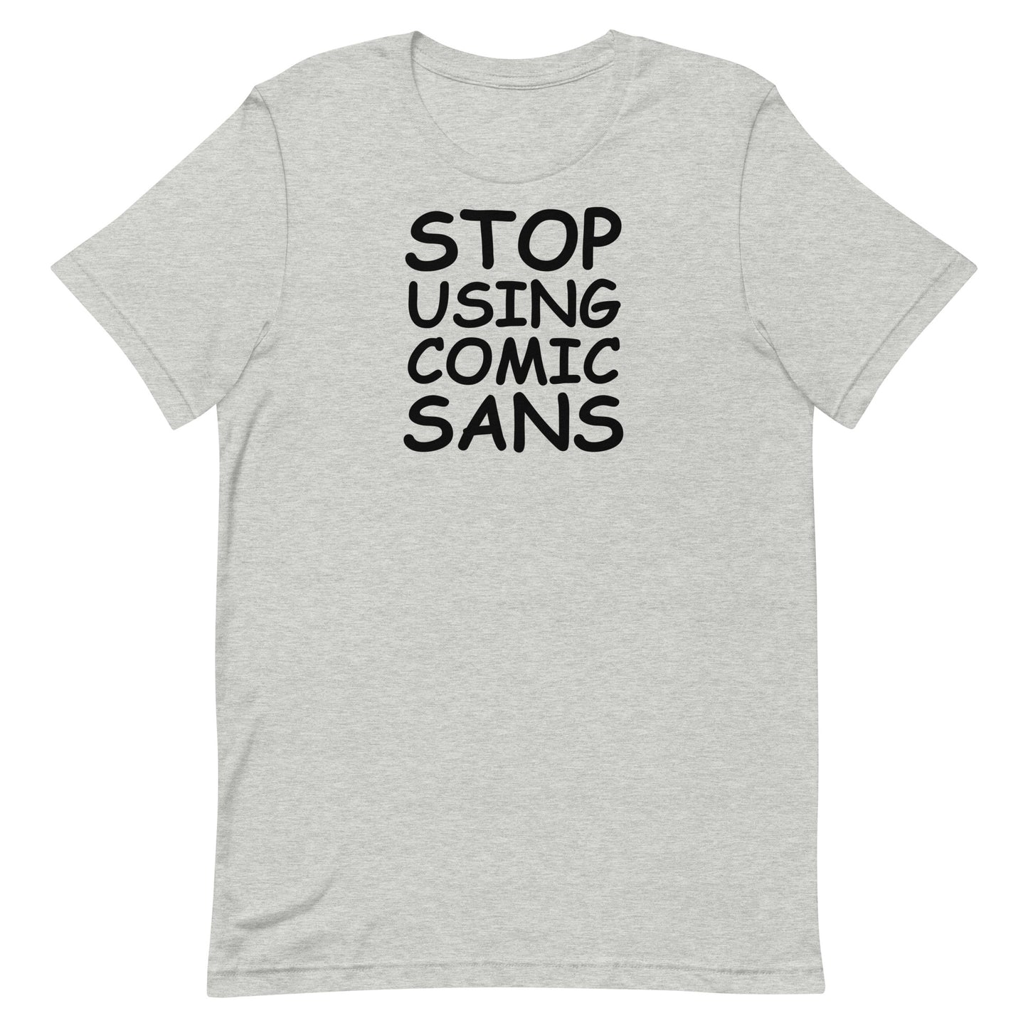 Stop Using Comic Sans T-Shirt