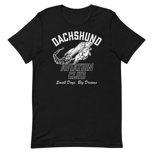 Dachshund Aviation Club Small Dogs Big Dreams T-Shirt
