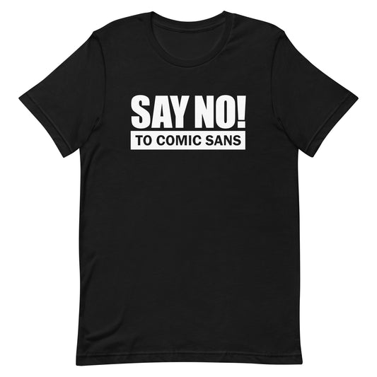 SAY NO! To Comic Sans T-Shirt