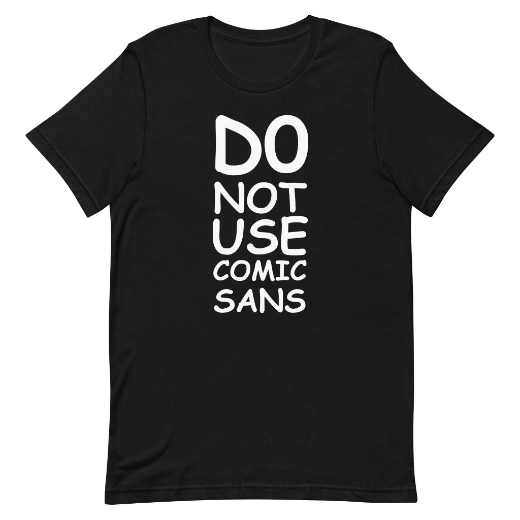 Do Not Use Comic Sans Design on  Black