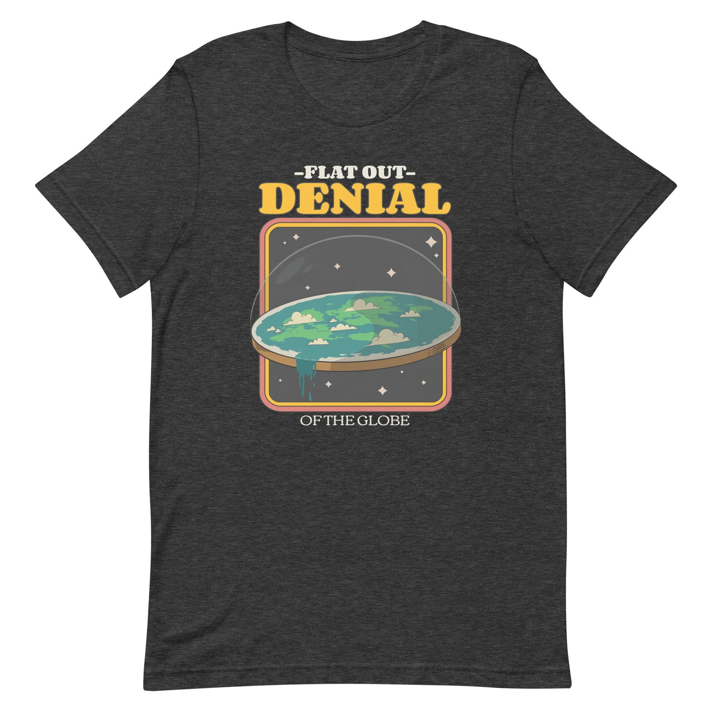 Flat Out Denial of the Globe T-shirt