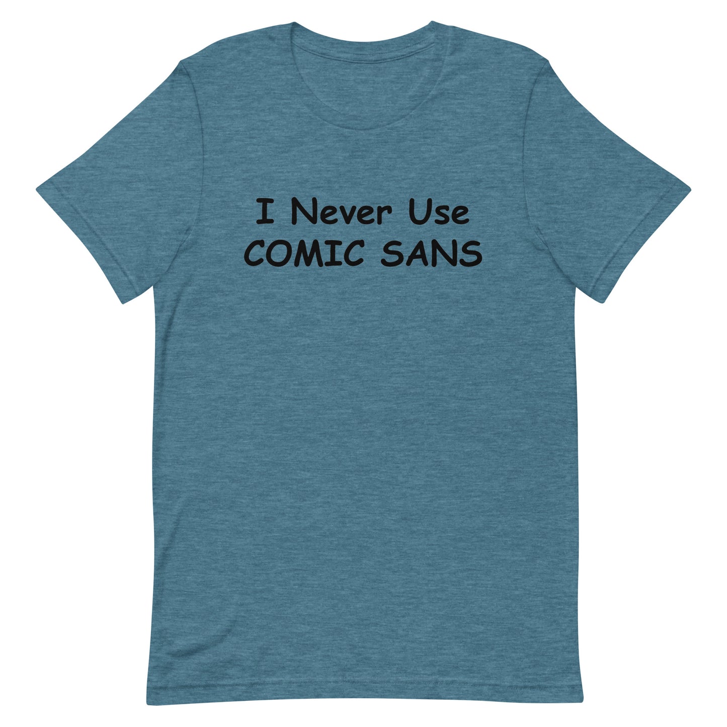 I Never Use Comic Sans T-Shirt