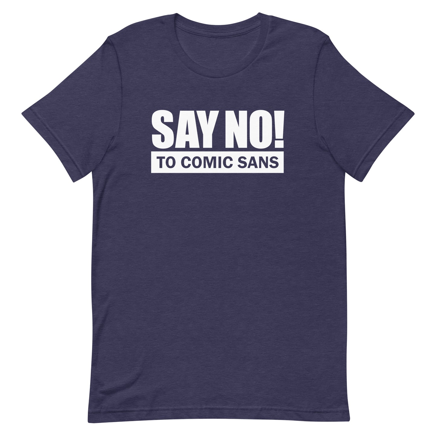 SAY NO! To Comic Sans T-Shirt