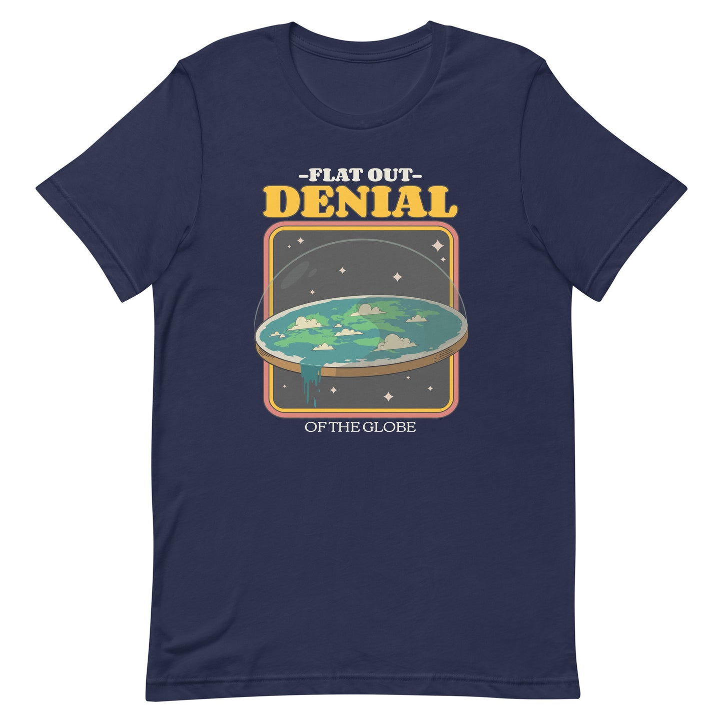 Flat Out Denial of the Globe T-shirt