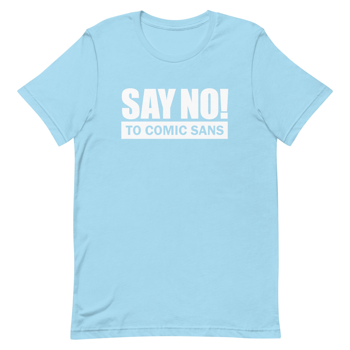 SAY NO! To Comic Sans T-Shirt