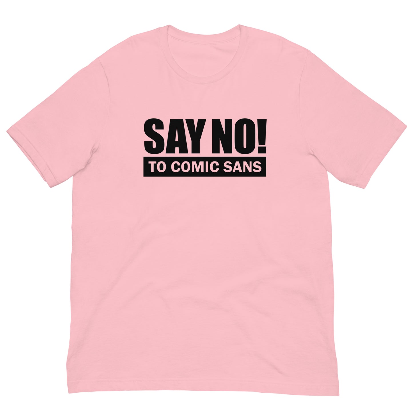SAY NO! To Comic Sans T-Shirt