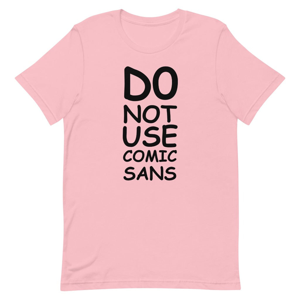 Do Not Use Comic Sans Design on  Pink