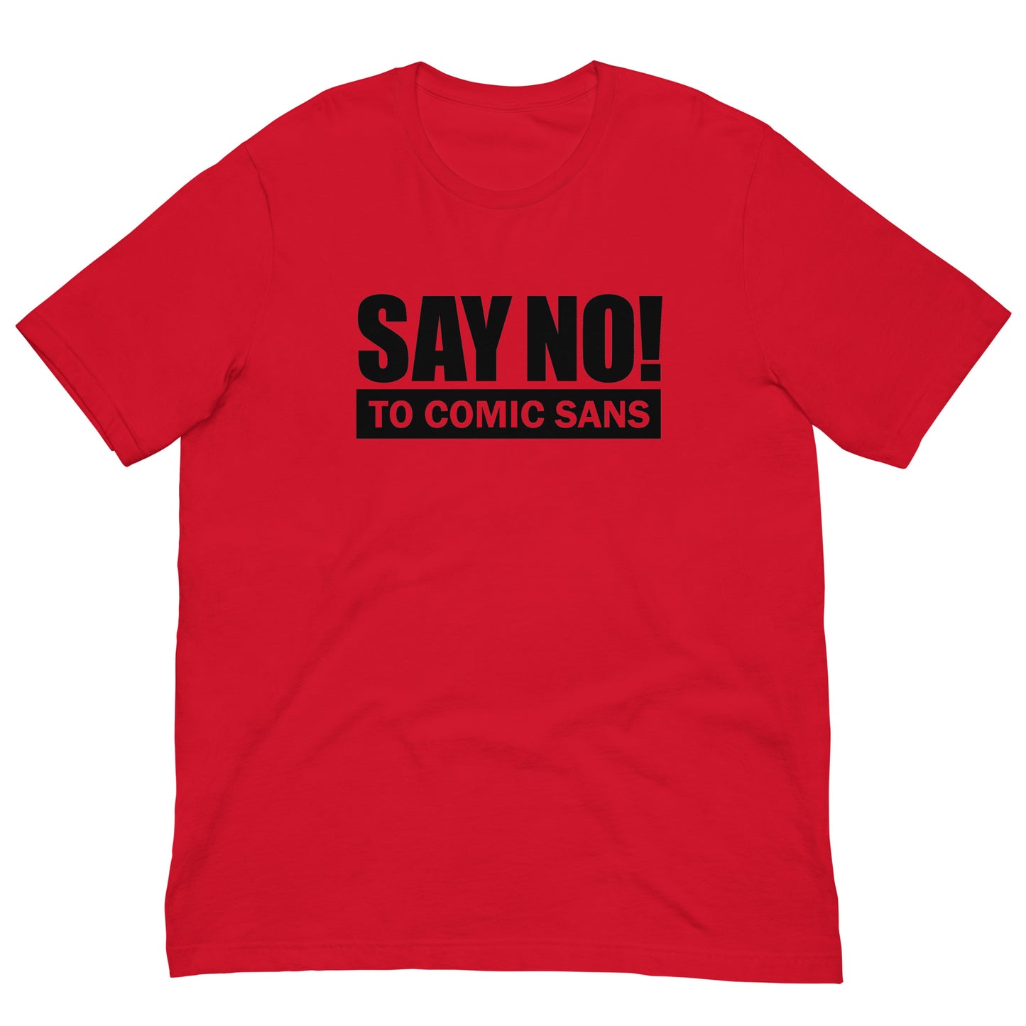SAY NO! To Comic Sans T-Shirt
