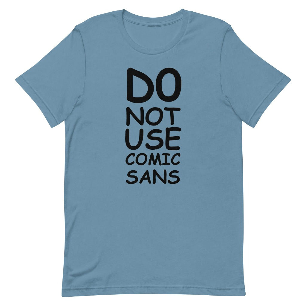 Do Not Use Comic Sans Design on  Steel Blue