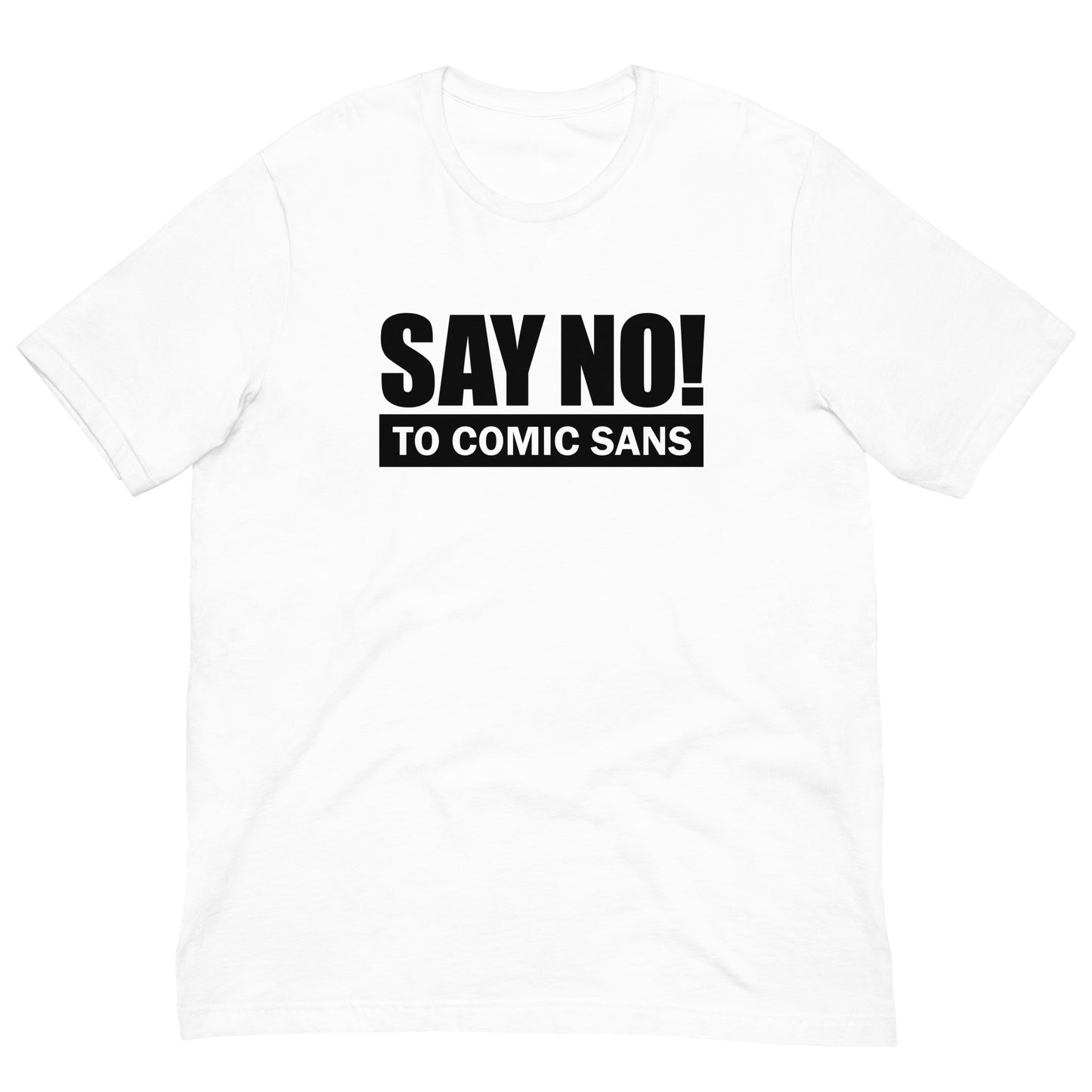 SAY NO! To Comic Sans T-Shirt