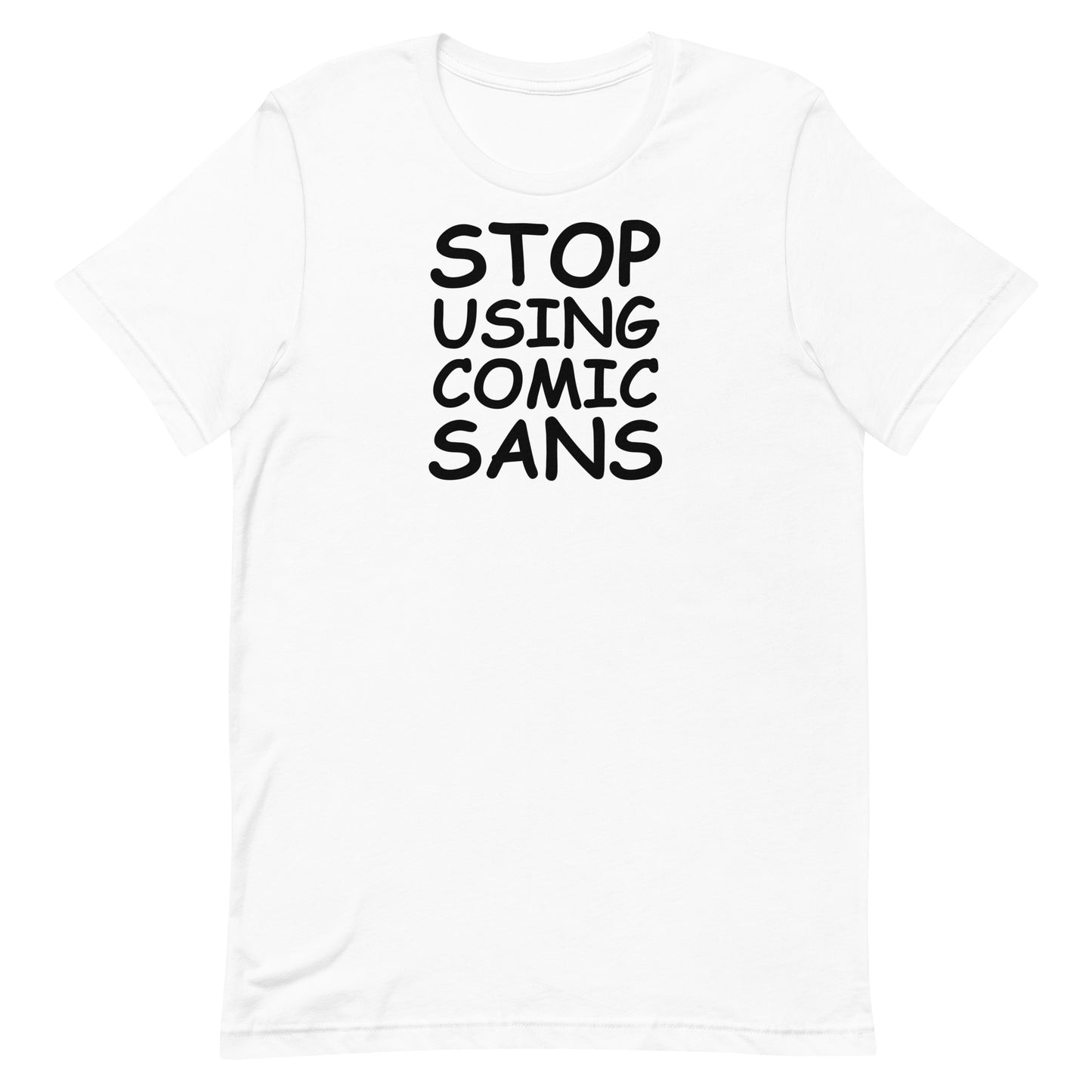 Stop Using Comic Sans T-Shirt