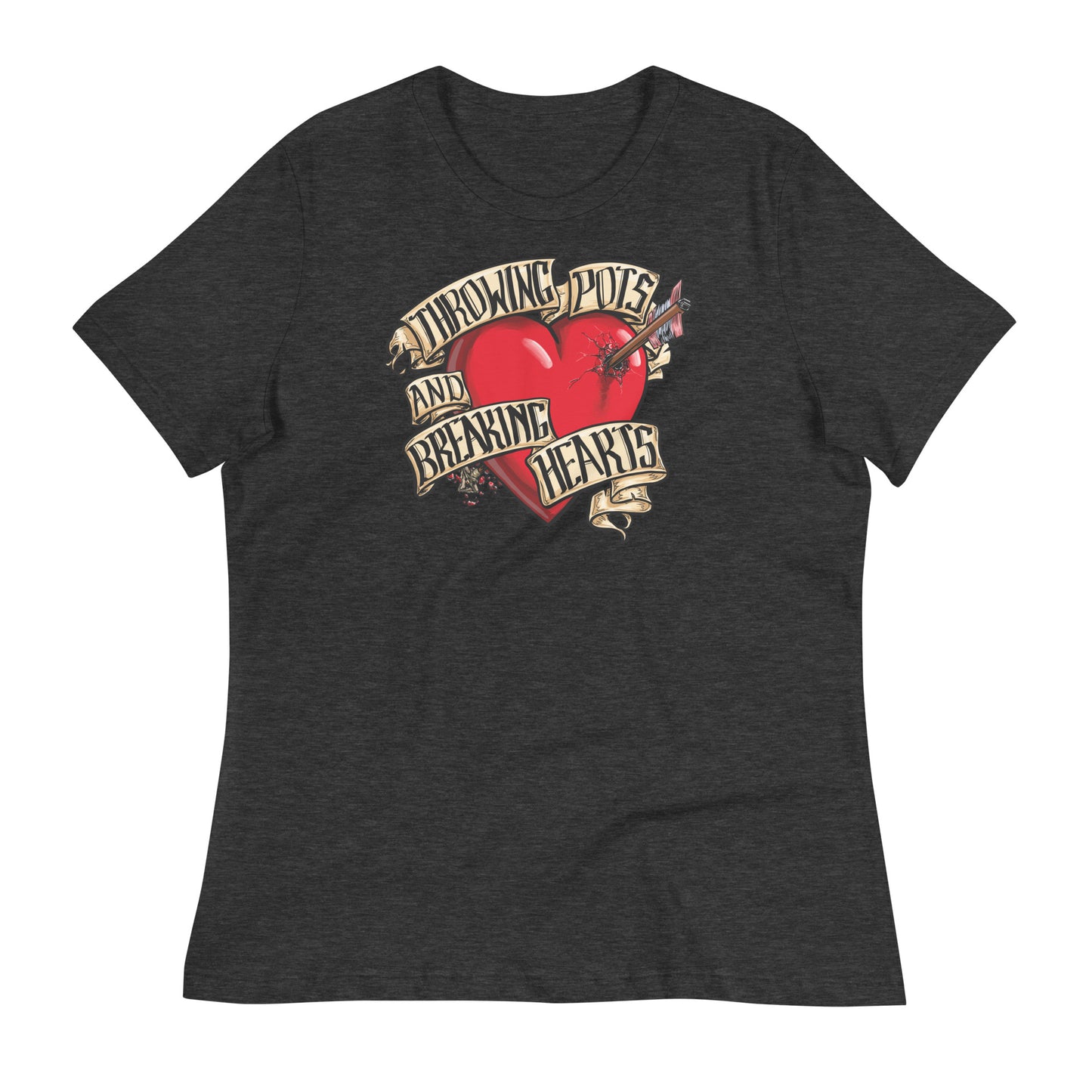 Throwing Pots and Breaking Hearts Women's T-Shirt