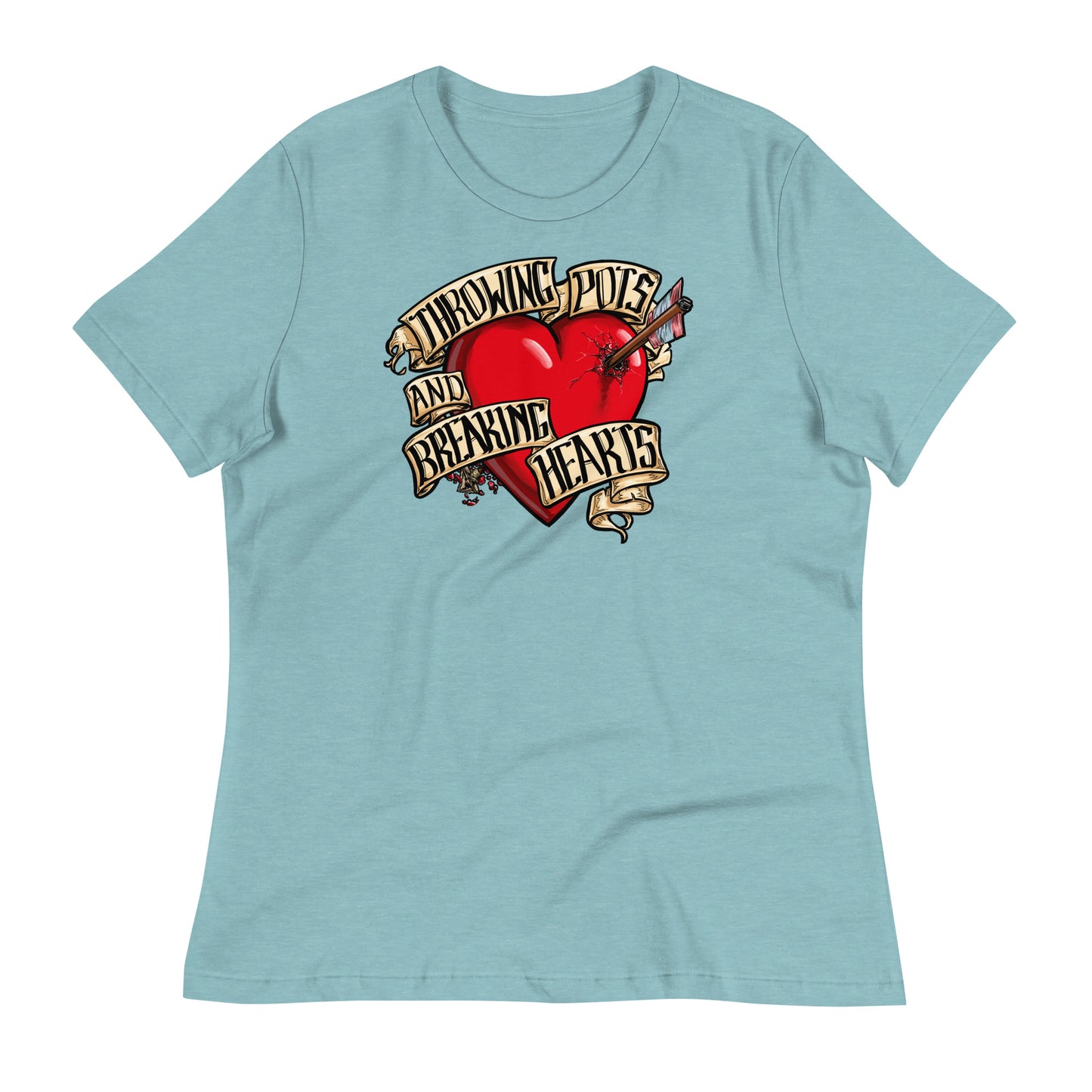 Throwing Pots and Breaking Hearts Women's T-Shirt