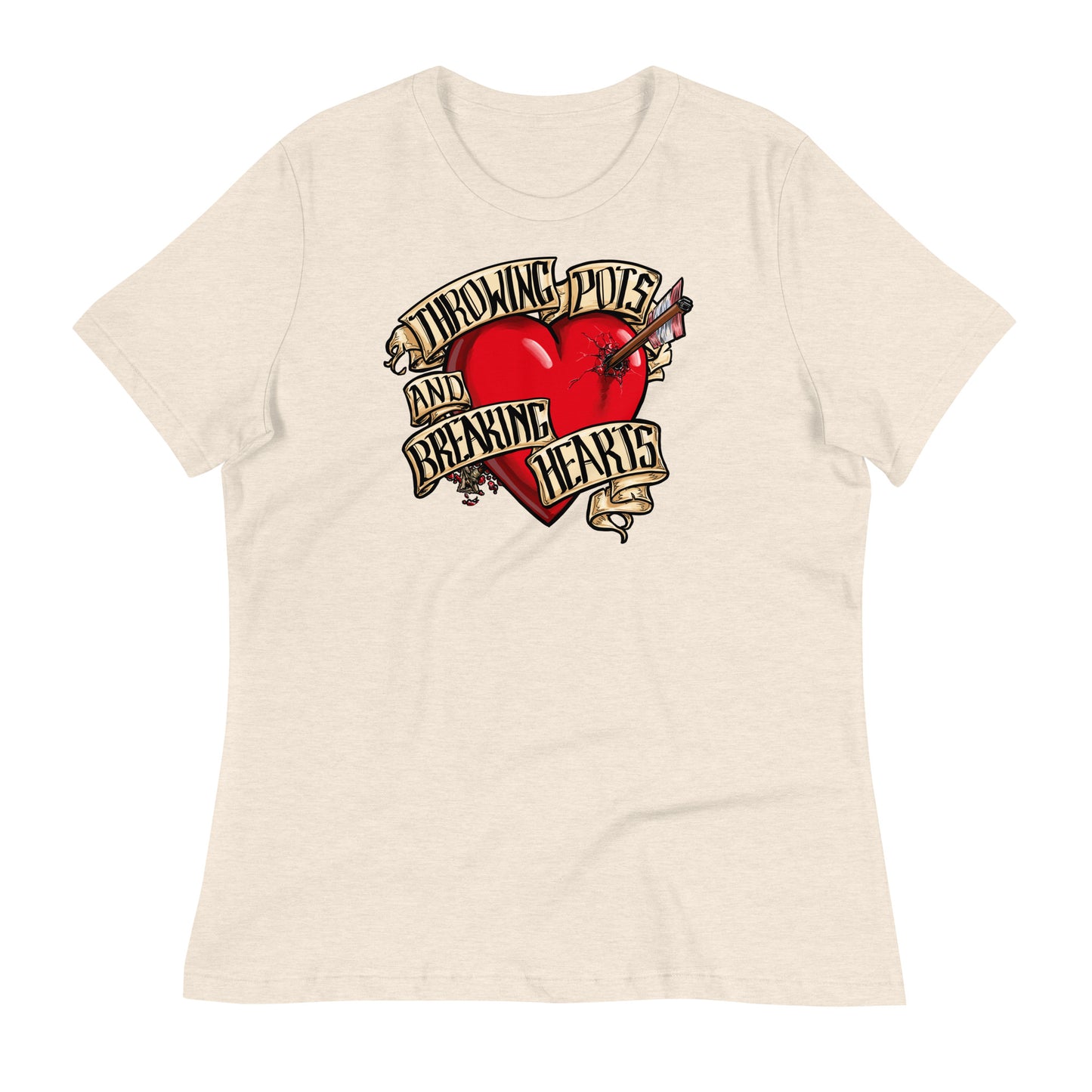 Throwing Pots and Breaking Hearts Women's T-Shirt
