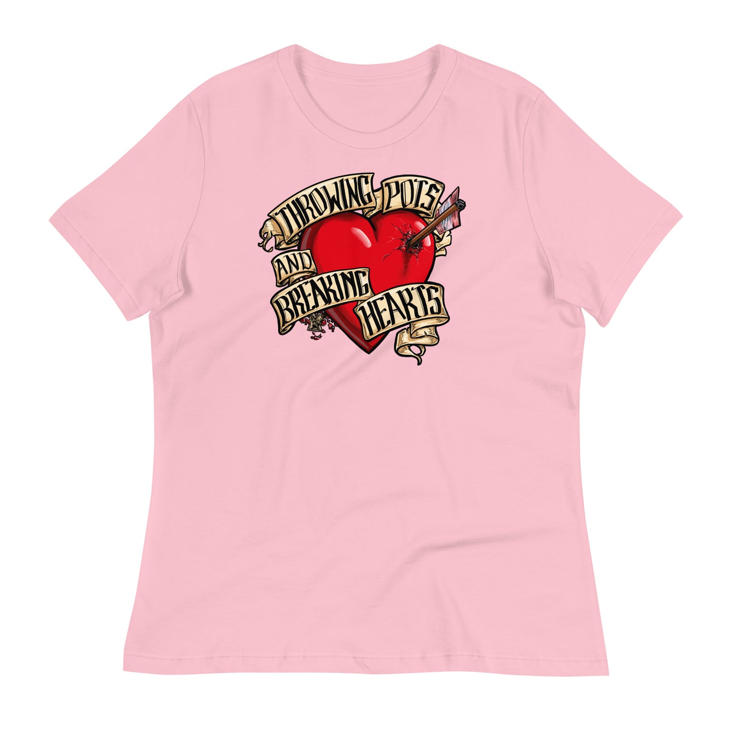 Throwing Pots and Breaking Hearts Women's T-Shirt