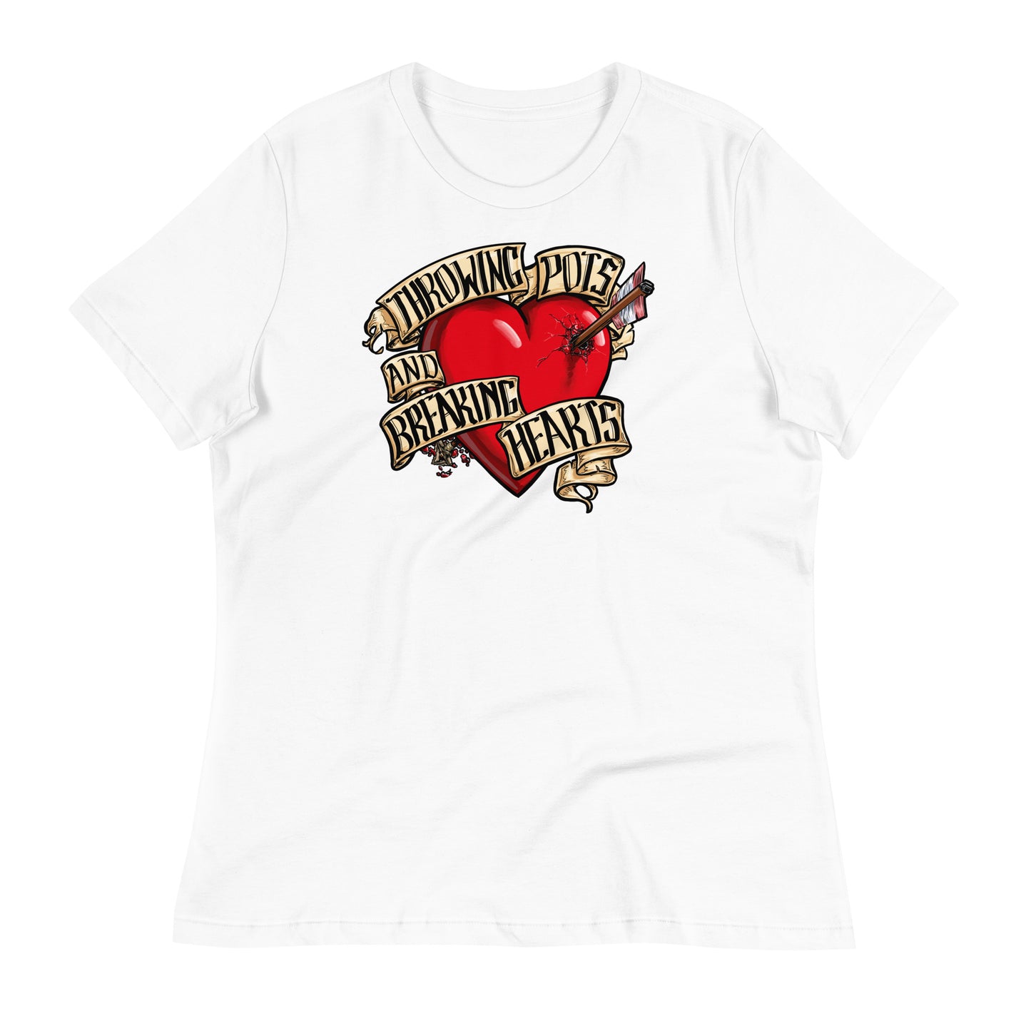 Throwing Pots and Breaking Hearts Women's T-Shirt