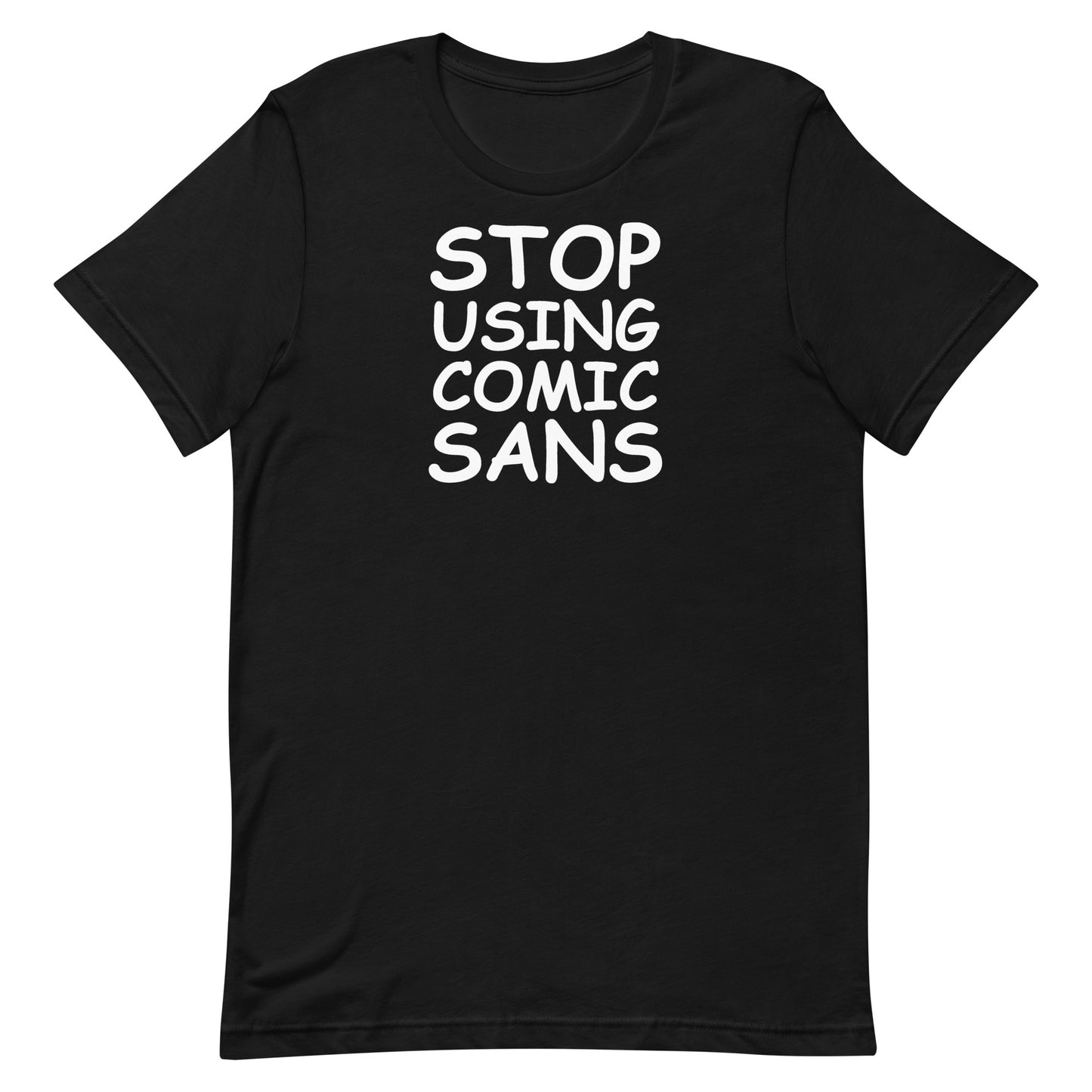 Stop Using Comic Sans T-Shirt