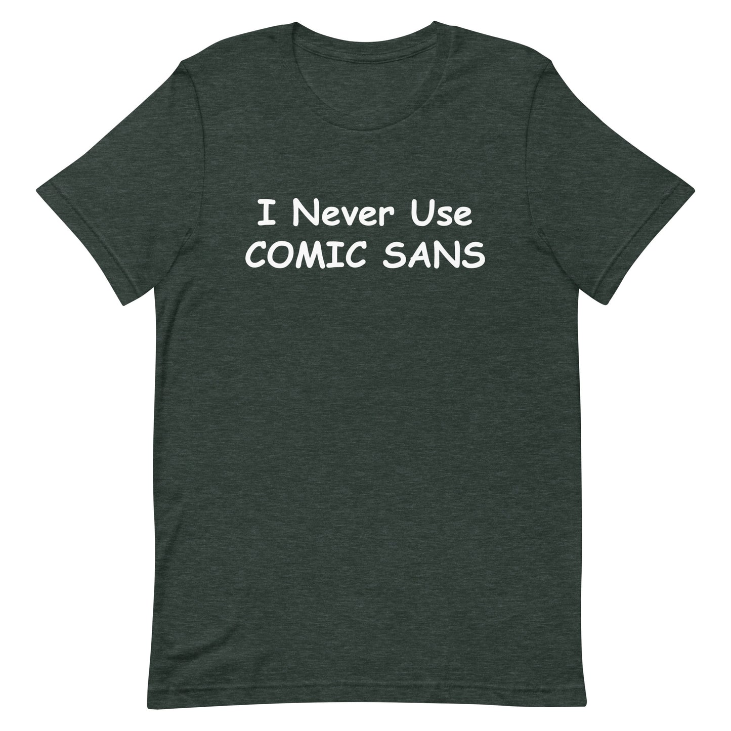 I Never Use Comic Sans T-Shirt